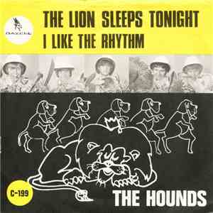 The Hounds  - The Lion Sleeps Tonight / I Like The Rhythm