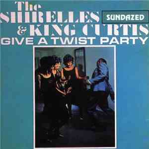 The Shirelles & King Curtis - Give A Twist Party