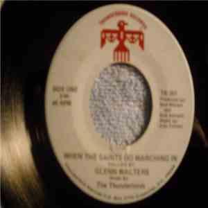 The Thunderbirds , Glenn Walters - When The Saints Go Marching In / When The Saints Go Marching In (Instrumental)