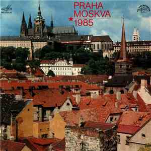 Various - Praha - Moskva 1985