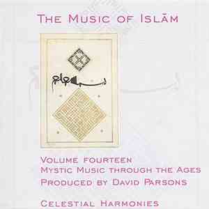 Various - The Music Of Islām - Volume Fourteen: Mystic Music Through The Ages
