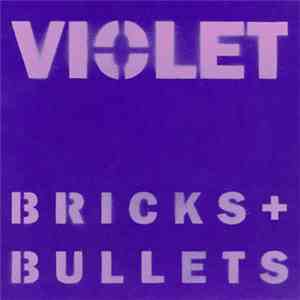Violet  - Bricks & Bullets