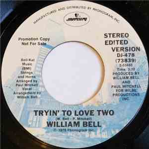 William Bell - Tryin' To Love Two