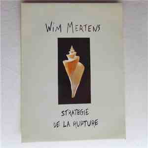 Wim Mertens - Strategie De La Rupture