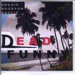 Archie Bronson Outfit - Dead Funny