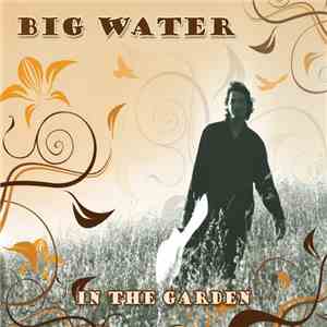 Big Water  - In The Garden