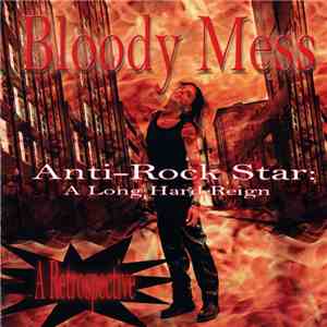 Bloody Mess - Anti-Rock Star: A Long Hard Reign