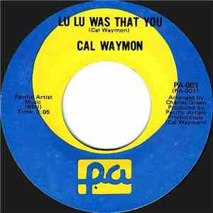 Cal Waymon - Lu Lu Was That You / Let Me Be The One