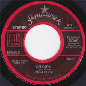 Chi-Lites - Oh Girl / Have You Seen Her