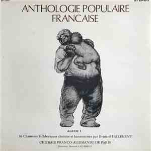 Chorale Franco-Allemande De Paris, Bernard Lallement - Anthologie Populaire Française - Album I - 16 Chants Français Du Terroir Choisis Et Harmonisés Par Bernard Lallement