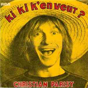 Christian Parisy - Ki Ki K'en Veut ?