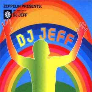 DJ Jeff  - Zeppelin Presents: DJ Jeff