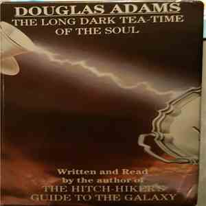 Douglas Adams - The Long Dark Tea-Time Of The Soul