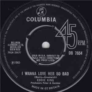 Eddie King - I Wanna Love Her So Bad / If All You Need