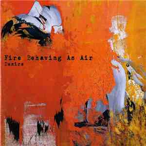 Fire Behaving As Air - Desire