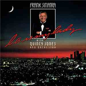 Frank Sinatra With Quincy Jones And Orchestra - L.A. Is My Lady