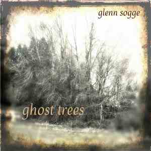 Glenn Sogge - Ghost Trees
