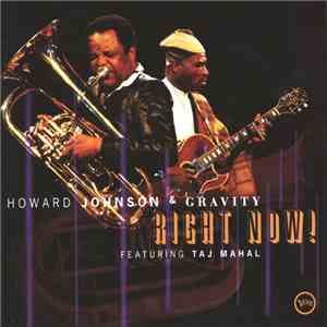 Howard Johnson & Gravity Featuring Taj Mahal - Right Now!