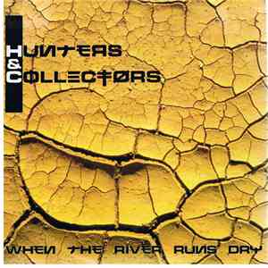 Hunters & Collectors - When The River Runs Dry