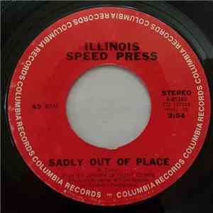 Illinois Speed Press - Country Dumplin'/Sadly Out Of Place