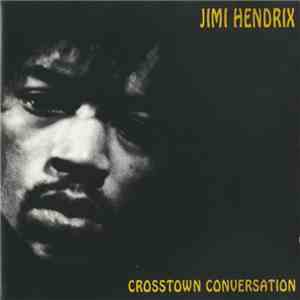 Jimi Hendrix - Crosstown Conversation; The Interview