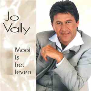Jo Vally - Mooi Is Het Leven