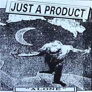 Just A Product  - Alone