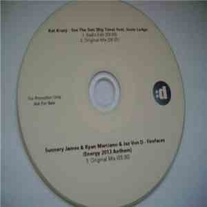 Kat Krazy Feat. Susie Ledge / Sunnery James & Ryan Marciano & Jaz Von D - See The Sun (Big Time) / Firefaces (Energy 2013 Anthem)