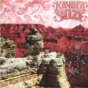 Kayser Sozé - Cause we like it & enjoy us