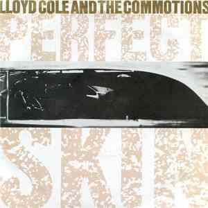 Lloyd Cole And The Commotions - Perfect Skin
