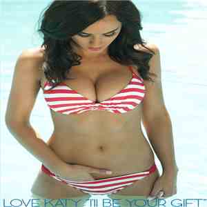 Love Katy - I'll Be Your Gift