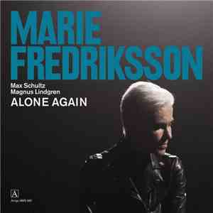 Marie Fredriksson Feat. Max Schultz & Magnus Lindgren - Alone Again