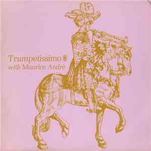 Maurice André - Trumpetissimo