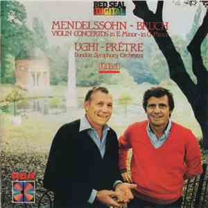 Mendelssohn ~ Bruch - Ughi ~ Prêtre, London Symphony Orchestra - Mendelssohn ~ Bruch – Violin Concertos In E Minor - In G Minor