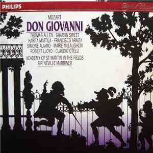 Mozart - Thomas Allen, Sharon Sweet, Karita Mattila, Francisco Araiza, Simone Alaimo, Marie McLaughlin, Robert Lloyd , Claudio Otelli, Academy Of St. Martin In The Fields, Sir Neville Marriner - Don Giovanni