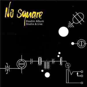 No Square - Double Album Studio & Live