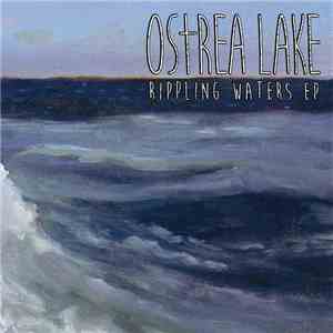 Ostrea Lake - Rippling Waters EP