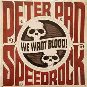 Peter Pan Speedrock - We Want Blood!