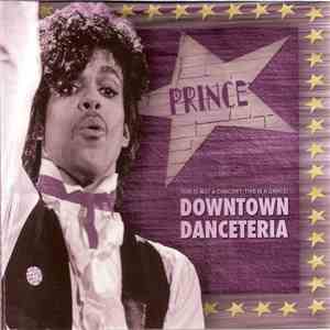Prince - Downtown Danceteria (This Is Not A Concert, This Is A Dance!)