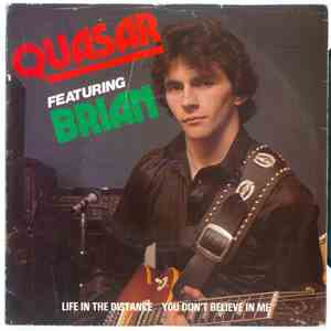 Quasar  Featuring Brian - Life In The Distance / You Don't Believe In Me