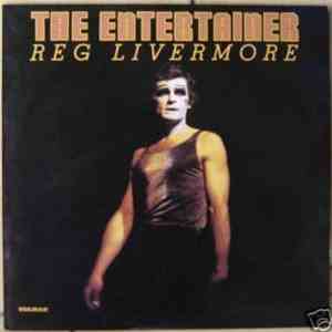 Reg Livermore - The Entertainer