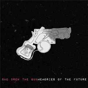She Drew The Gun - Memories of the Future