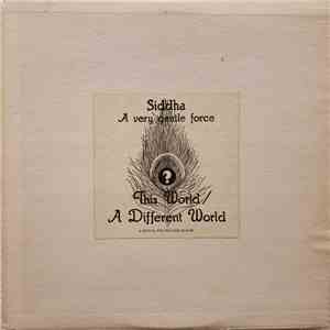 Siddha - A Very Gentle Force: This World/A Different World