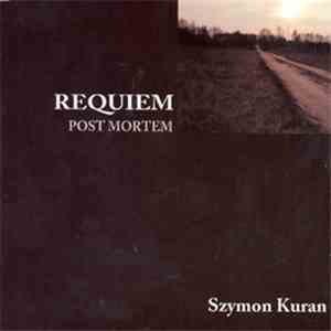 Szymon Kuran - Requiem / Post Mortem