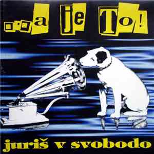... A Je To! - Juriš V Svobodo