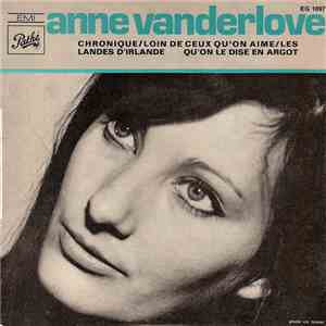 Anne Vanderlove - Chronique / Loin De Ceux Qu'On Aime / Landes D'Irlande / Qu'On Le Dise En Argot
