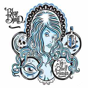 Blue Blood - Top Shelf Woman