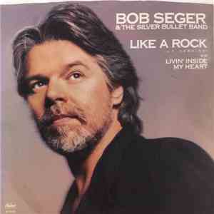 Bob Seger & The Silver Bullet Band - Like A Rock