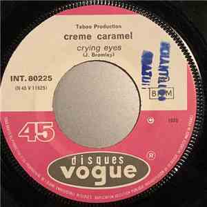 Creme Caramel - Crying Eyes