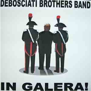 Debosciati Brothers Band - In Galera!